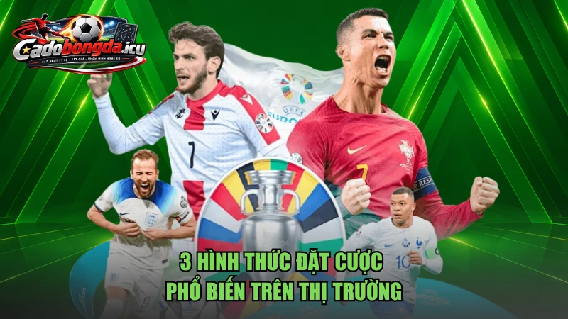 3 hình thức đặt cược phổ biến trên thị trường