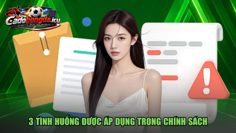 3 tình huống được áp dụng trong chính sách