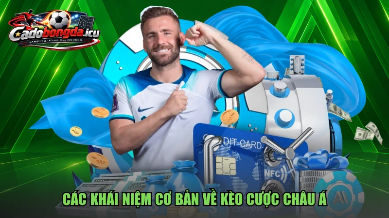 Các khái niệm cơ bản về kèo cược châu Á