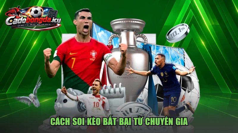Cách soi kèo bất bại từ chuyên gia