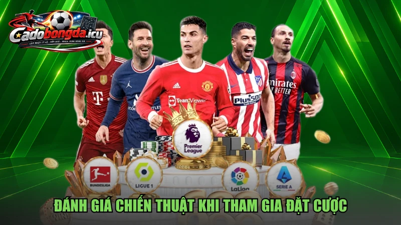Đánh giá chiến thuật khi tham gia đặt cược