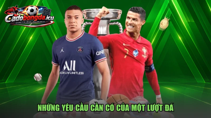 Những yêu cầu cần có của một lượt đá