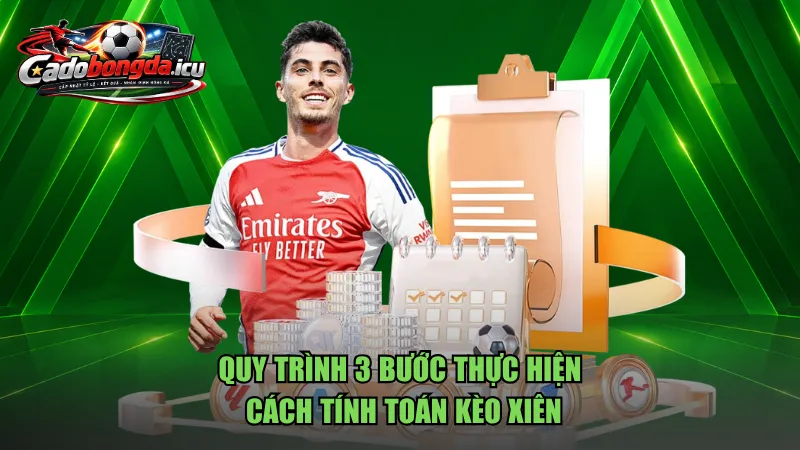 Quy trình 3 bước thực hiện cách tính toán kèo xiên