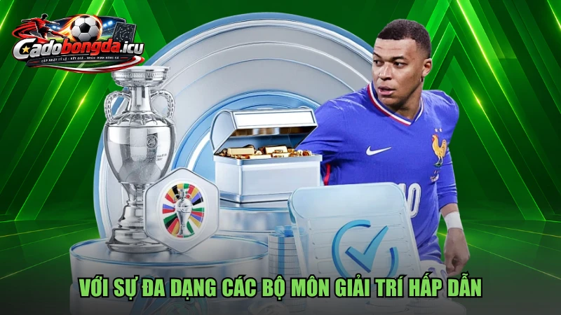 Với sự đa dạng các bộ môn giải trí hấp dẫn